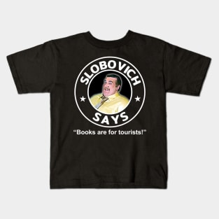 Rush - Slobovich Says... Books Quote Kids T-Shirt